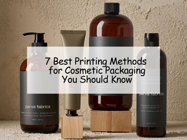 7 Best Printing Methods for Cosmetic Packaging You Should Know