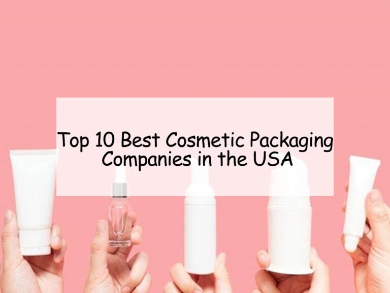 Top 10 Best Cosmetic Packaging Companies in the USA