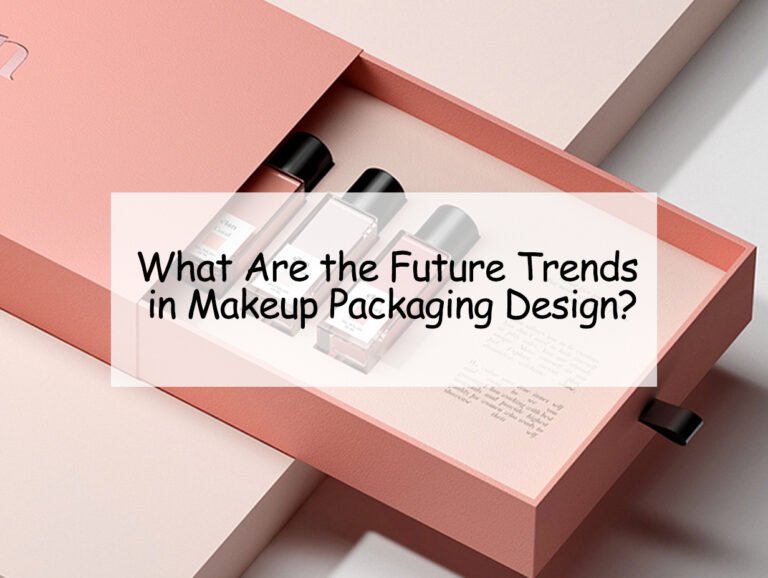 What Are the Future Trends in Makeup Packaging Design?