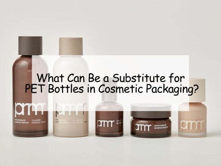 What Can Be a Substitute for PET Bottles in Cosmetic Packaging?