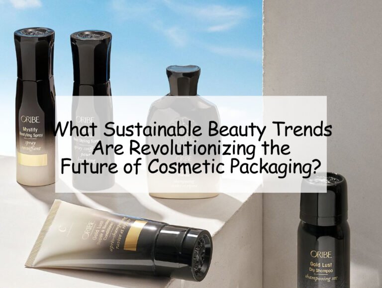 What Sustainable Beauty Trends Are Revolutionizing the Future of Cosmetic Packaging?