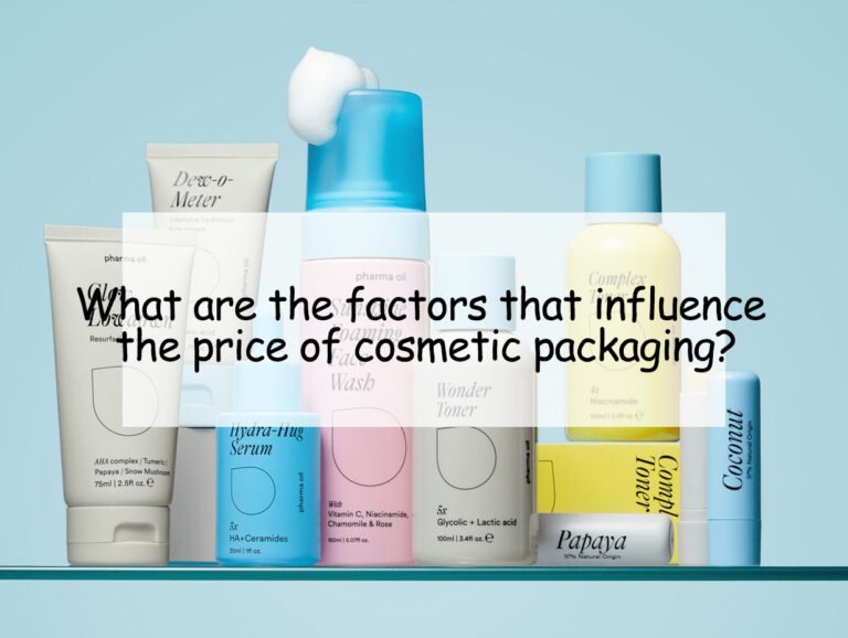 What are the Factors that Influence the Price of Cosmetic Packaging?