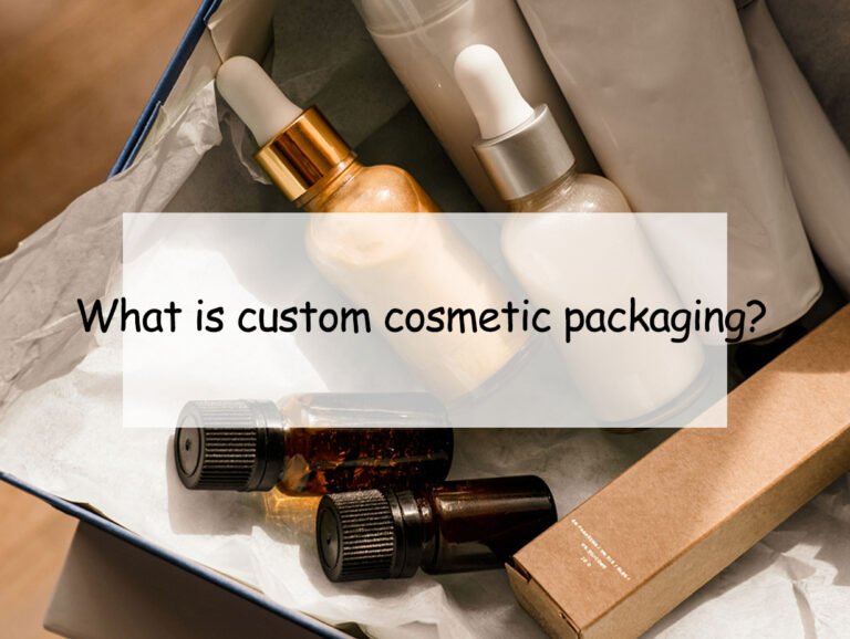 What is custom cosmetic packaging?