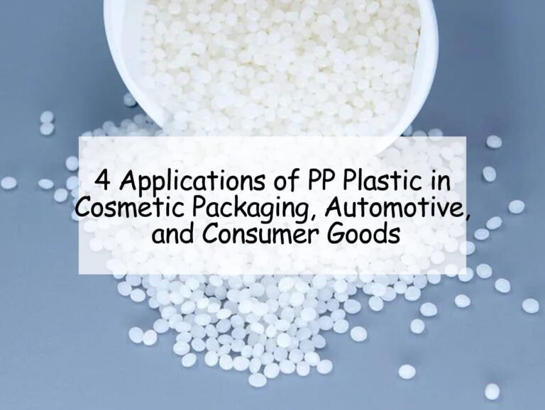 4 Applications of PP Plastic in Cosmetic Packaging, Automotive, and Consumer Goods