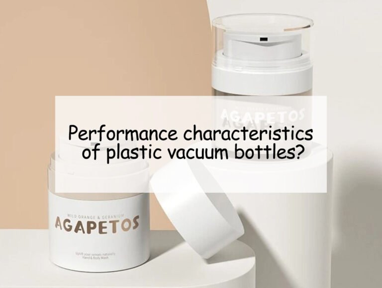 Performance characteristics of plastic vacuum bottles?
